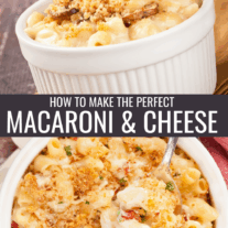 How to make macaroni and cheese; bowls of baked truffle mac and cheese and creamy goat cheese and sun-dried tomato macaroni and cheese.